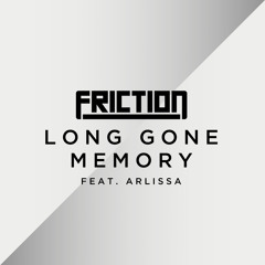 Friction (ft. Arlissa) - Long Gone Memory (Ulterior Motive Remix)