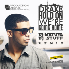 Drake - Hold On We're Going Home (DJ Matuya, Eldar Stuff Bootleg)/Free Download!