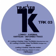 TRK03 Lowkey & Kardinal "Keep The Motion" - Disturbed Traxx remix