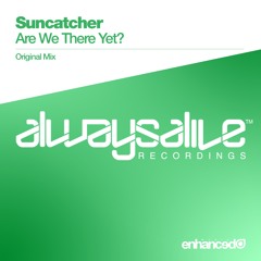 Suncatcher - Are We There Yet? (Original Mix) [OUT NOW]