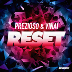 Prezioso & VINAI - Reset [OUT NOW]