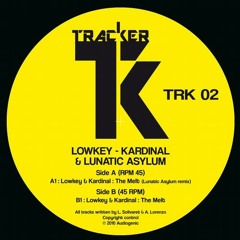 TRK02 Lowkey & Kardinal "The Melt" - original Mix