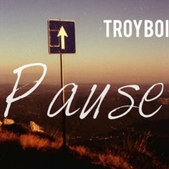 Pause by TroyBoi