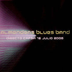 Almendras Blues Band  "Get Your Feet Back On The Ground"