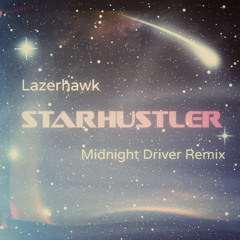 Lazerhawk - Starhustler (Midnight Driver Remix)