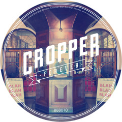 Cropper - Forever [Original Mix 96kbps] OUT NOW