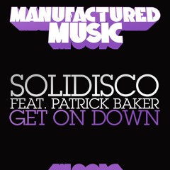 Solidisco (feat. Patrick Baker) - Get On Down (Original Mix)