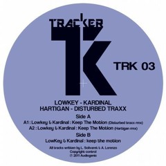 TRK03 "Keep The Motion" Lowkey, Kardinal, Disturbed Traxx, Hartigan