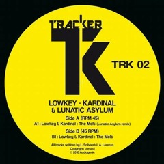 TRK02 "The Melt" Lowkey, Kardinal, Lunatic Asylum