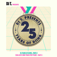 DJ T. Presents 25 Years Of DJing Part 2.1 Mix