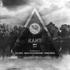 KANT - Wait (Thomaz Krauze Remix) OUT NOW @ Dear Deer Records
