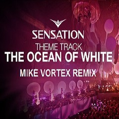 Sensation - The Ocean of White (Mike Vortex Remix)