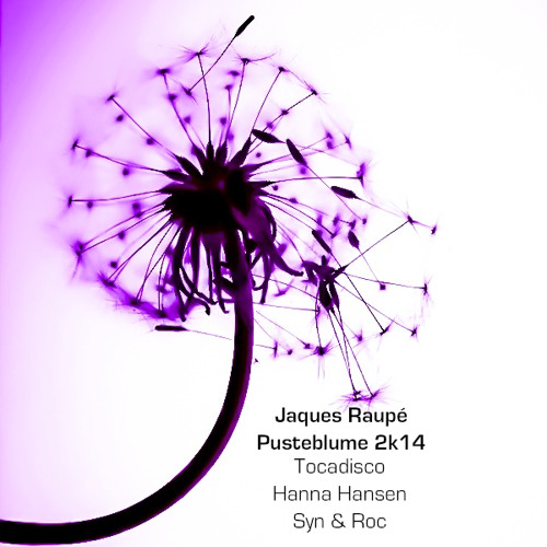 Jaques Raupé - Pusteblume 2k14 (Original Mix)