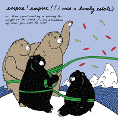 Empire! Empire! (I Was A Lonely Estate) - I Would Have Stolen You A Whole Orchestra