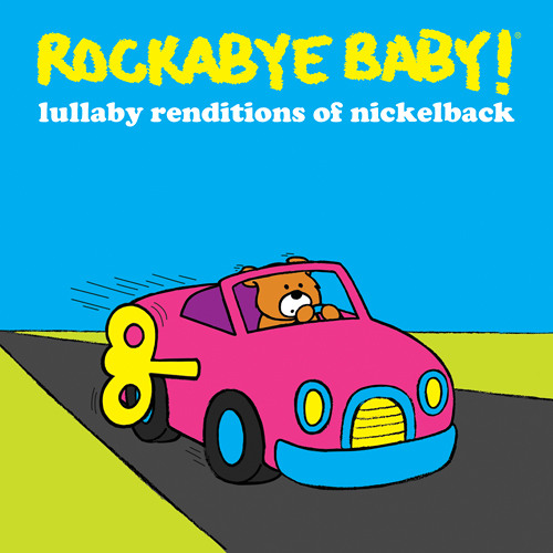 Rockabye Baby's Lullaby Rendition of Nickelback's "How You Remind Me"