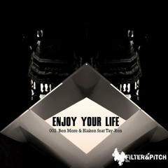 Enjoy Your Life (Alex Neto Remix) - Ben More, Blaken, Tay-Ron [Filter&Pitch Records]