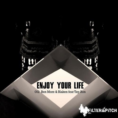 Enjoy Your Life (Alex Neto Remix) - Ben More, Blaken, Tay-Ron [Filter&Pitch Records]