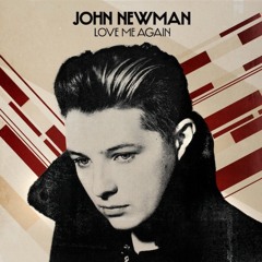 Love me Again - John Newman