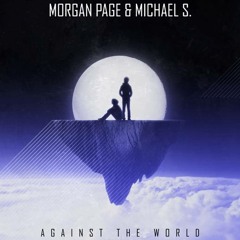 Morgan Page & Michael S - "Against The World" (Teaser)