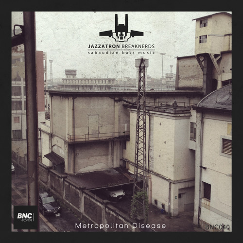 JAZZATRON - Metropolitan Disesase - BNC040