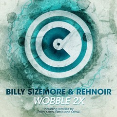 Billy Sizemore & Rehnoir - Wobble2x (Ofmix Remix)