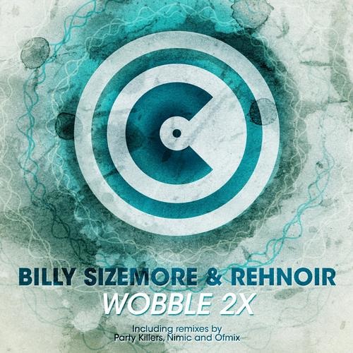 Billy Sizemore & Rehnoir - Wobble2x (Ofmix Remix)