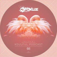 Xoulful Podcast 08 By INCIDENT