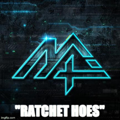 Ratchet Hoes (Free Download!)