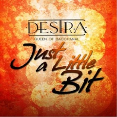 Destra Garcia - Just A Little Bit