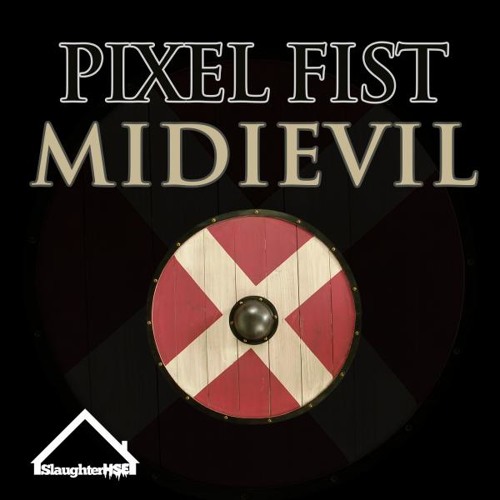 Pixel Fist - Midievil (SlaughterHSE) [TEASER]