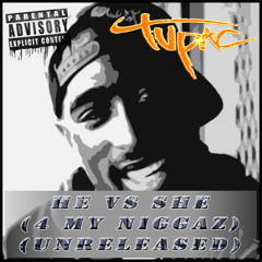 2Pac Ft Storm - He Vs She (4 My Niggaz) Unreleased