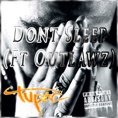 2Pac - Dont Sleep (Ft Outlawz)