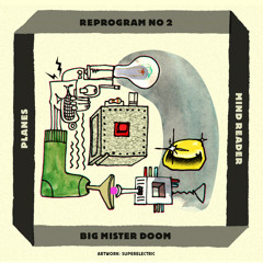 Planes - Mind Reader (Big Mister Doom Remix)