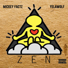 Mickey Factz - Zen feat. Yelawolf (Dirty)
