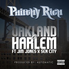 Philthy Rich - Oakland To Harlem (feat. Jim Jones, Sen City)