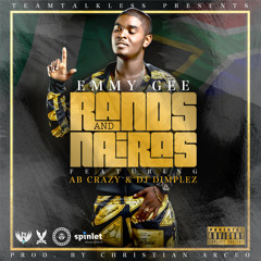 Rands and Nairas - Emmy Gee Ft Ab Crazy, Dj Dimplez