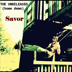 THE UNRELEASED - Savor