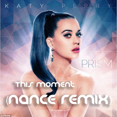 Katy Perry - This Moment (Nance Remix)