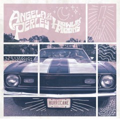 Angela Perley & The Howlin' Moons- Hurricane