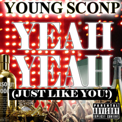 YEAH YEAH - YOUNG SCONP