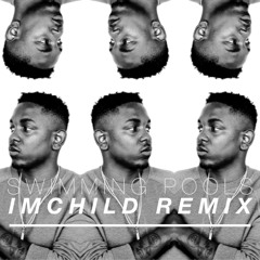 Swimming Pools - Kendrick Lamar (IMCHILD Remix)