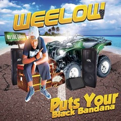 WeeLow-Puts Your Black Bandana.(DJ LUC GWADA)[Co3 Studio].(OCT 13)