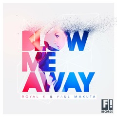 Royal K & Paul Makuta  - Blow Me Away ( New Favourite On 5FM With Rob Forbes)