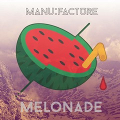 Manu:facture - Melonade (Radio Edit)