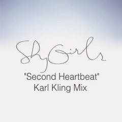 Shy Girls - Second Heartbeat (Karl Kling Mix) Ext [FREE DWNLD]