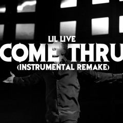 Come Thru Remake By Lil Live