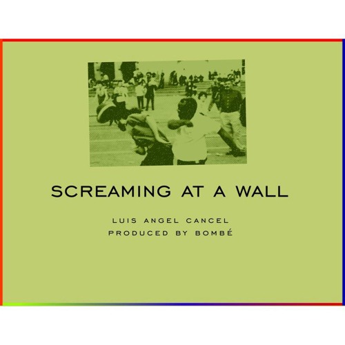 Screaming At A Wall (Prod. by Bombé)