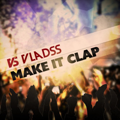 Vladss - Make It Clap