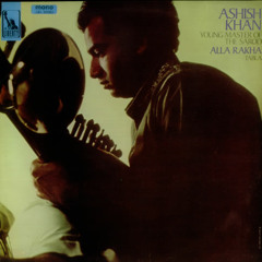 Aashish Khan & Ustad Alla Rakha -- Young Master Of The Sarode