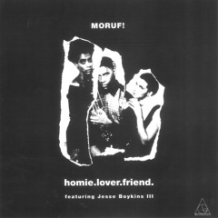 9. MoRuf - Homie.Lover.Friend ft Jesse Boykins III